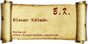 Bleuer Kálmán névjegykártya